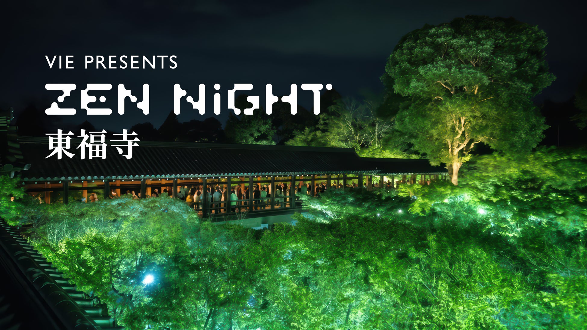 VIE、「ZEN NIGHT 東福寺」にてJR東海「そうだ 京都、行こう。」とのスペシャルコラボレーションを実施