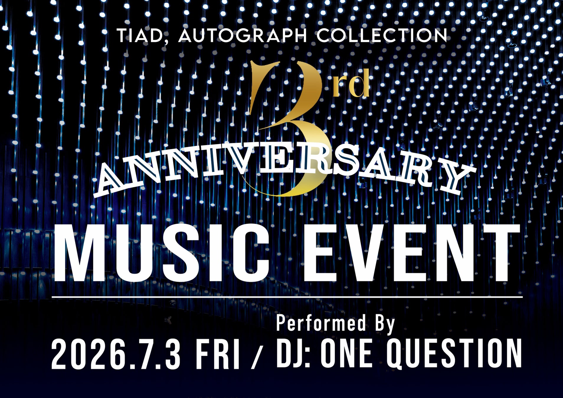 3rd Anniversary Music Event 7月3日（金）、一夜限りの特別な音楽イベント開催