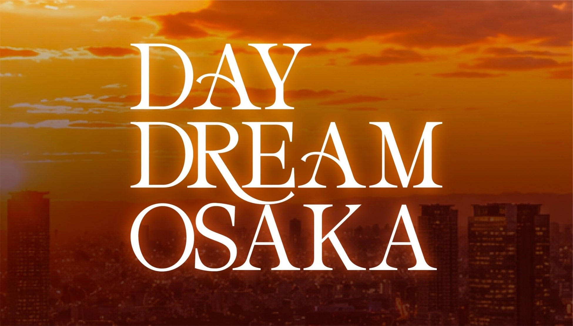 音楽、フード、ファッション、アートなど多様な文化が集結する都市型カルチャーイベント「DAY DREAM OSAKA」　キャノピーbyヒルトン大阪梅田にて9月13日に開催決定